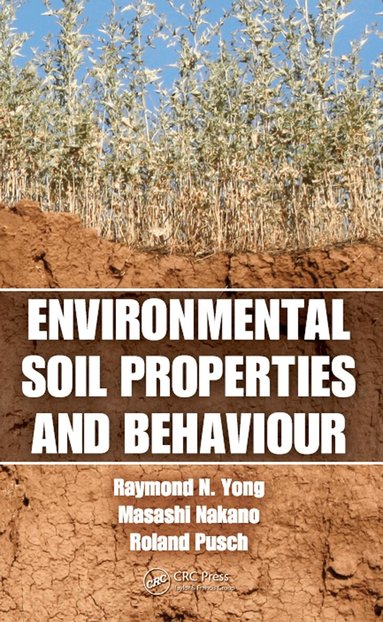 Raymond N. Yong, Masashi Nakano, Roland Pusch - Environmental Soil Properties and Behaviour, E-bok