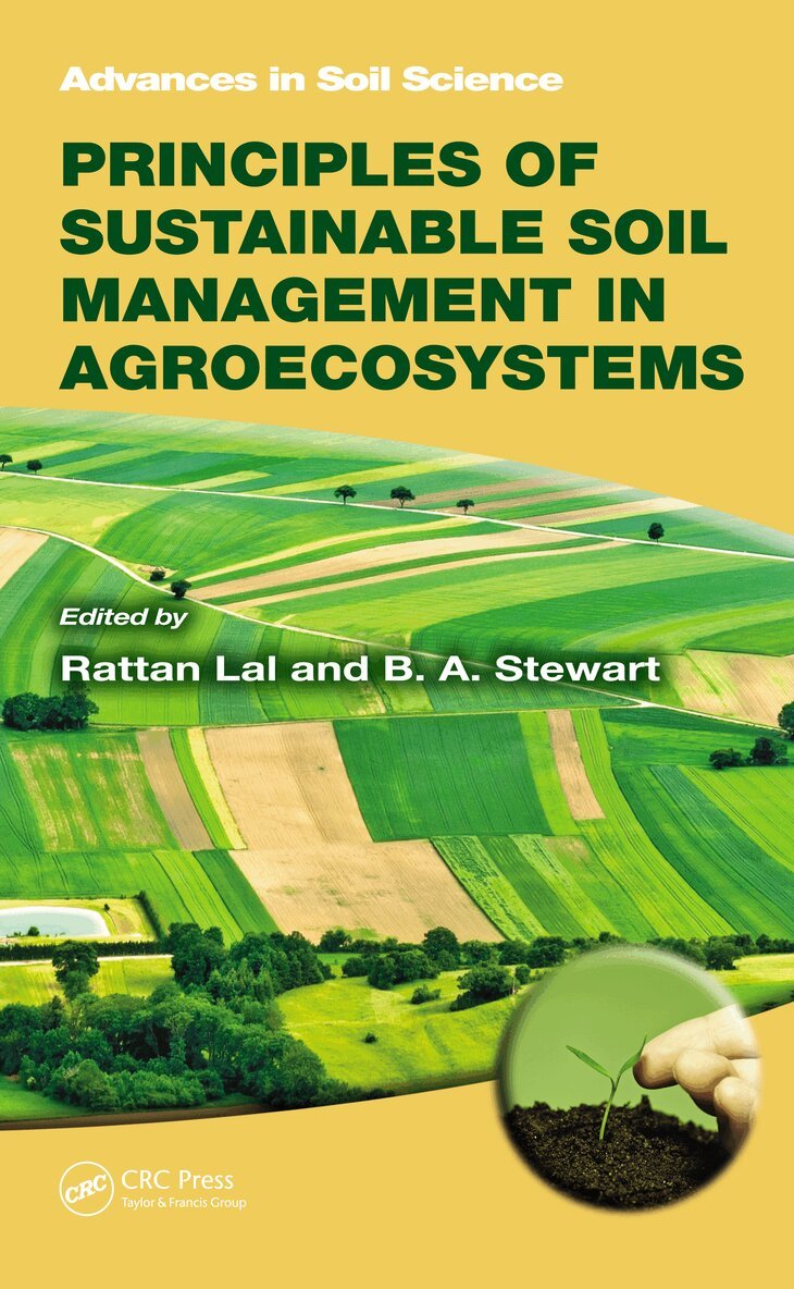 Rattan Lal, B.A. Stewart - Principles of Sustainable Soil Management in Agroecosystems, E-bok