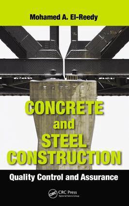 Mohamed A. El-Reedy - Concrete and Steel Construction, E-bok