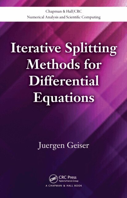 Juergen Geiser - Iterative Splitting Methods for Differential Equations, E-bok