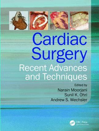 Narain Moorjani, Sunil K Ohri, Andrew Wechsler - Cardiac Surgery, E-bok