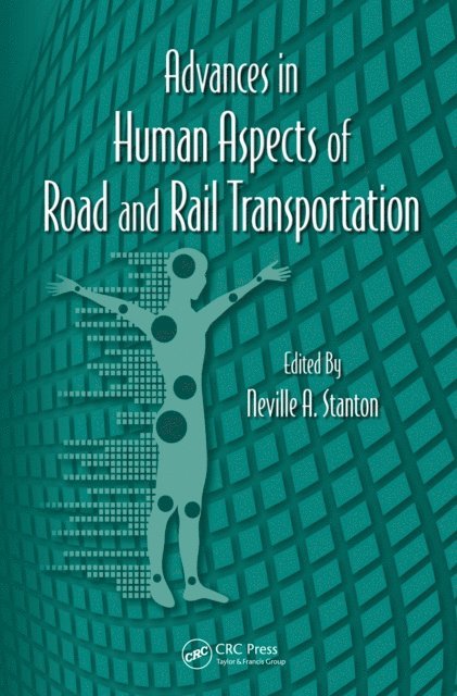 Neville A. Stanton - Advances in Human Aspects of Road and Rail Transportation, E-bok