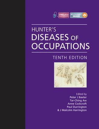 Peter Baxter, Tar-Ching Aw, Anne Cockcroft, Paul Durrington, J Malcolm Harrington - Hunter's Diseases of Occupations, E-bok
