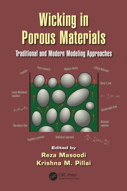 Krishna M. Pillai, Reza Masoodi - Wicking in Porous Materials, E-bok