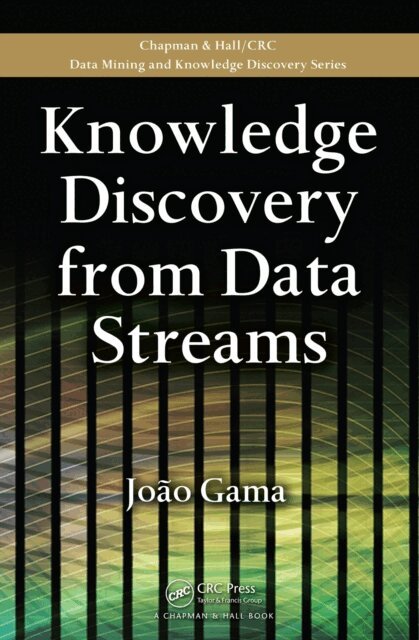Joao Gama - Knowledge Discovery from Data Streams, E-bok