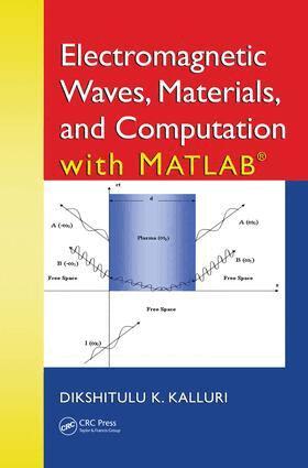 Dikshitulu K. Kalluri - Electromagnetic Waves, Materials, and Computation with MATLAB®, E-bok
