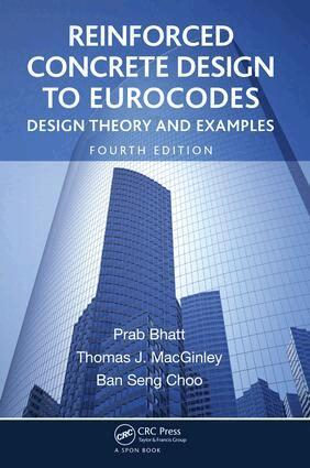 Prab Bhatt, T.J. MacGinley, Ban Seng Choo - Reinforced Concrete Design to Eurocodes, E-bok