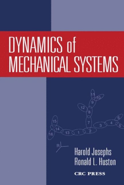 Ronald Huston, Harold Josephs - Dynamics of Mechanical Systems, E-bok