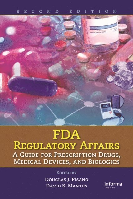 David S. Mantus, Douglas J. Pisano - FDA Regulatory Affairs, E-bok