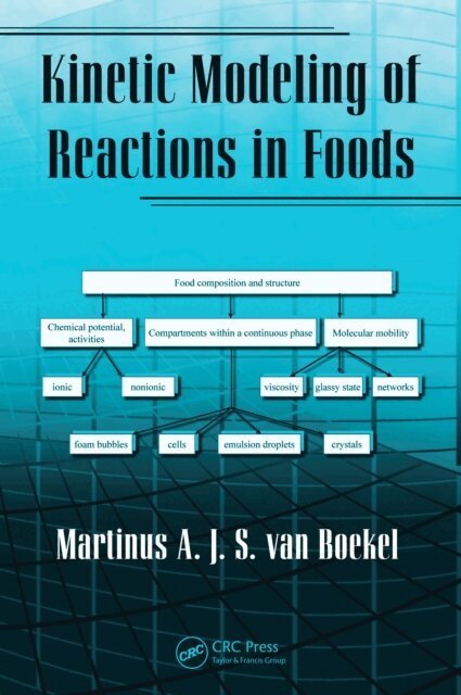 Martinus A.J.S. van Boekel - Kinetic Modeling of Reactions In Foods, E-bok