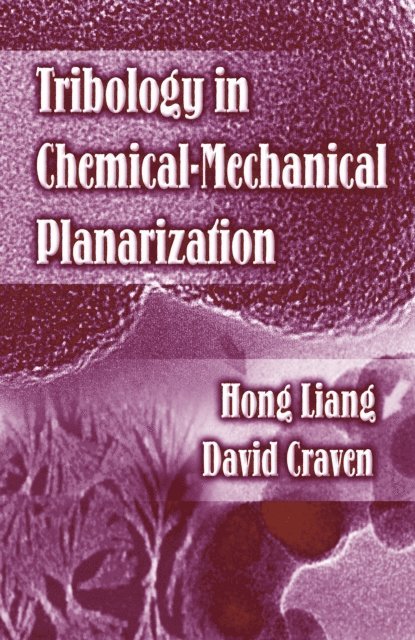 David Craven, Hong Liang - Tribology In Chemical-Mechanical Planarization, E-bok