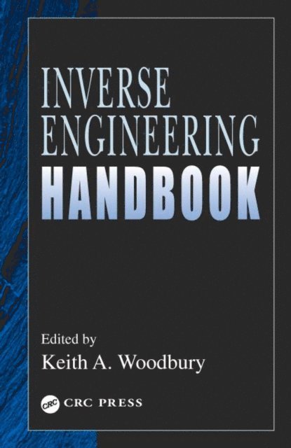 Keith A. Woodbury - Inverse Engineering Handbook, E-bok