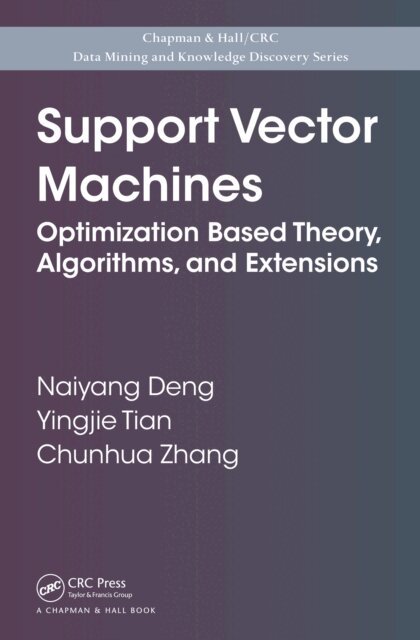 Chunhua Zhang, Yingjie Tian, Naiyang Deng - Support Vector Machines, E-bok