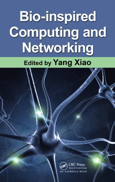 Yang Xiao - Bio-Inspired Computing and Networking, E-bok