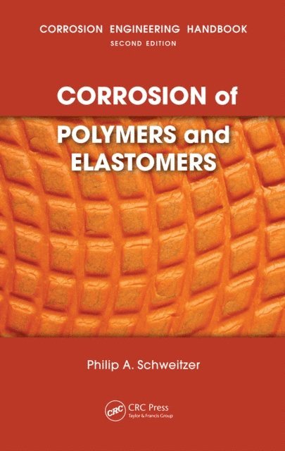 P.E. Schweitzer - Corrosion of Polymers and Elastomers, E-bok
