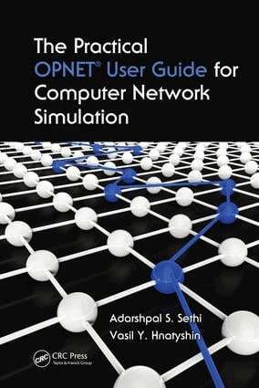 Adarshpal S. Sethi, Vasil Y. Hnatyshin - Practical OPNET User Guide for Computer Network Simulation, E-bok. Tillgänglighet: Lägg i varukorg
