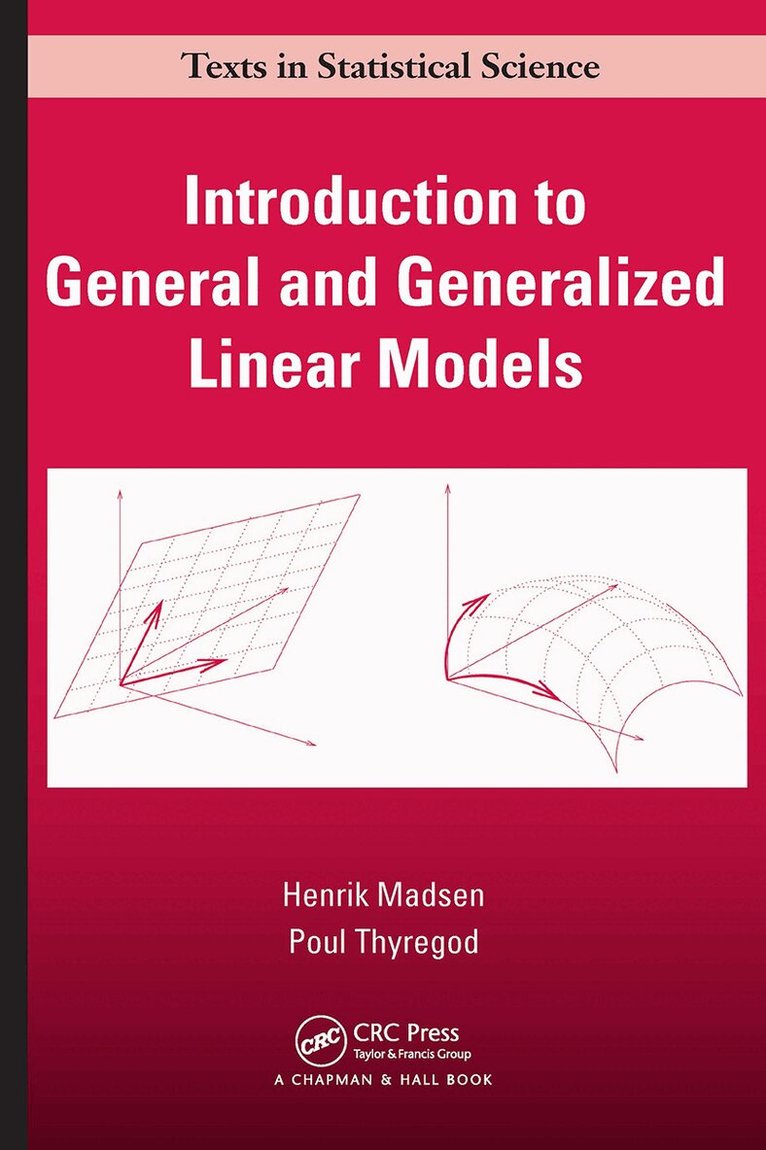 Henrik Madsen, Poul Thyregod - Introduction to General and Generalized Linear Models, E-bok