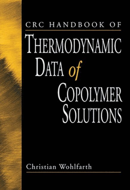 Christian Wohlfarth - CRC Handbook of Thermodynamic Data of Copolymer Solutions, E-bok