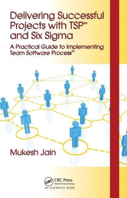 Mukesh Jain - Delivering Successful Projects with TSP(SM) and Six Sigma, E-bok