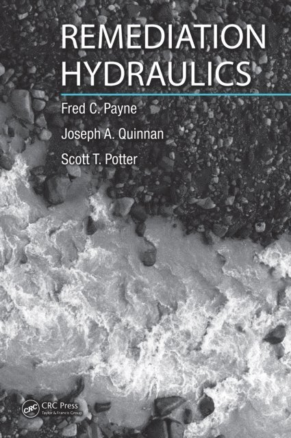 Scott T. Potter, Joseph A. Quinnan, Fred C. Payne - Remediation Hydraulics, E-bok. Tillgänglighet: Lägg i varukorg