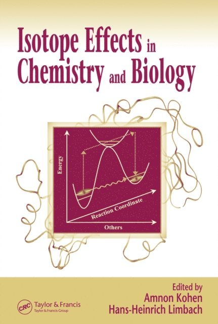 Hans-Heinrich Limbach, Amnon Kohen - Isotope Effects In Chemistry and Biology, E-bok