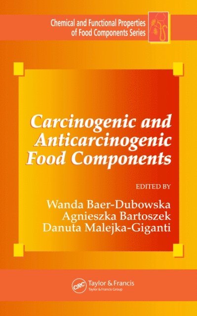 Danuta Malejka-Giganti, Agnieszka Bartoszek, Wanda Baer-Dubowska - Carcinogenic and Anticarcinogenic Food Components, E-bok