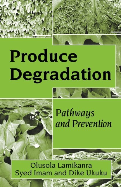 Syed H. Imam, Olusola Lamikanra - Produce Degradation, E-bok