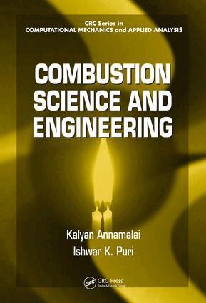 Kalyan Annamalai, Ishwar K. Puri - Combustion Science and Engineering, E-bok
