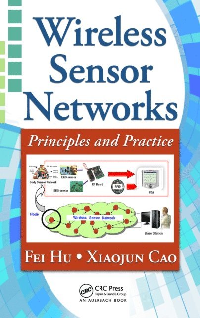 Xiaojun Cao, Fei Hu - Wireless Sensor Networks, E-bok