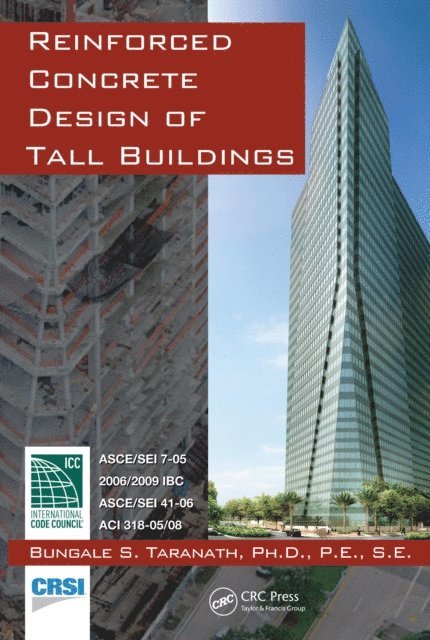 Bungale S. Taranath - Reinforced Concrete Design of Tall Buildings, E-bok