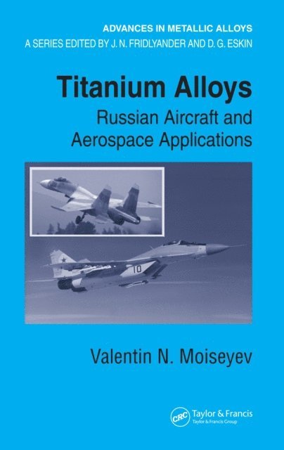 Valentin N. Moiseyev - Titanium Alloys, E-bok