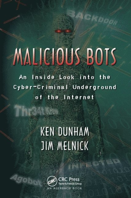 Jim Melnick, Ken Dunham - Malicious Bots, E-bok