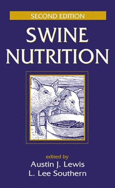 L. Lee Southern, Austin J. Lewis - Swine Nutrition, E-bok