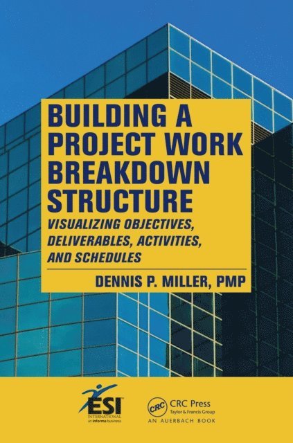 Dennis P. Miller - Building a Project Work Breakdown Structure, E-bok