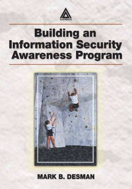 Mark B. Desman - Building an Information Security Awareness Program, E-bok