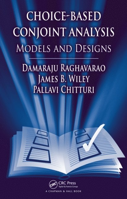 Pallavi Chitturi, James B. Wiley, Damaraju Raghavarao - Choice-Based Conjoint Analysis, E-bok