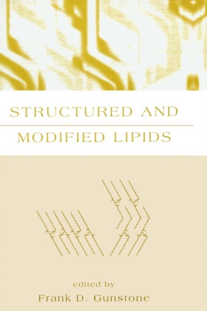 Frank D. Gunstone - Structured and Modified Lipids, E-bok