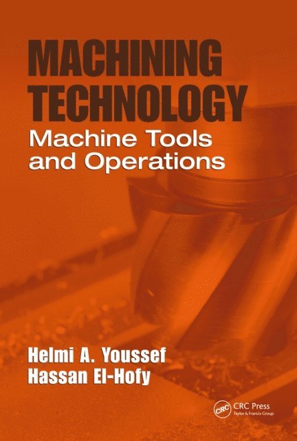 Hassan El-Hofy, Helmi A. Youssef - Machining Technology, E-bok