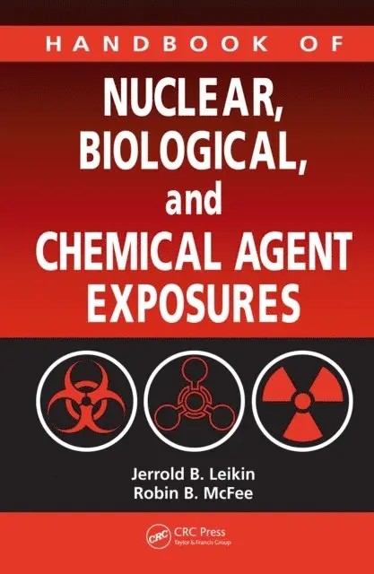 Robert Kerscher, Robin B. McFee, Jerrold B. Leikin - Handbook of Nuclear, Biological, and Chemical Agent Exposures, E-bok. Tillgänglighet: Lägg i varukorg
