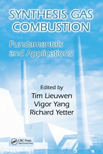 Richard Yetter, Vigor Yang, Tim Lieuwen - Synthesis Gas Combustion, E-bok