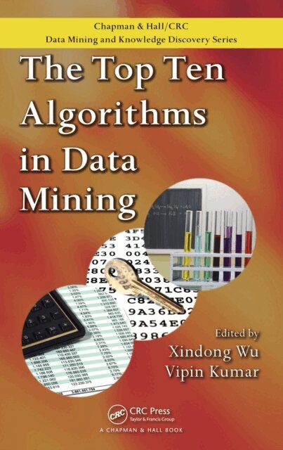 Vipin Kumar, Xindong Wu - Top Ten Algorithms in Data Mining, E-bok