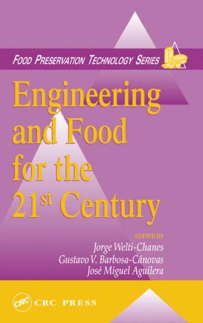 Jose Miguel Aguilera, Jorge Welti-Chanes - Engineering and Food for the 21st Century, E-bok