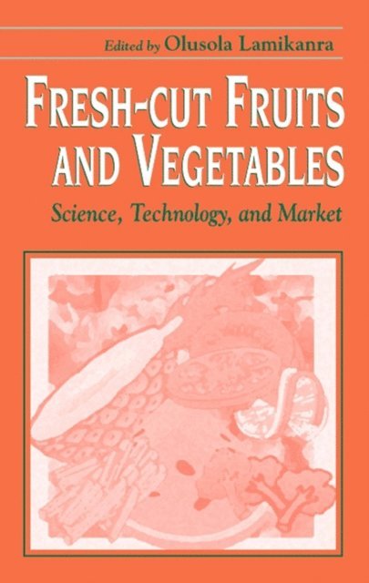 Olusola Lamikanra - Fresh-Cut Fruits and Vegetables, E-bok