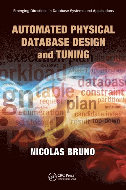 Nicolas Bruno - Automated Physical Database Design and Tuning, E-bok