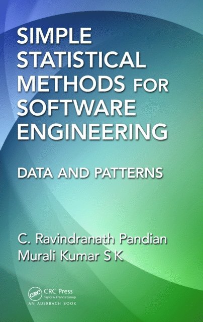 Murali Kumar, C. Ravindranath Pandian - Simple Statistical Methods for Software Engineering, E-bok. Tillgänglighet: Lägg i varukorg