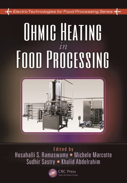 Khalid Abdelrahim, Sudhir Sastry, Michele Marcotte, Hosahalli S. Ramaswamy - Ohmic Heating in Food Processing, E-bok