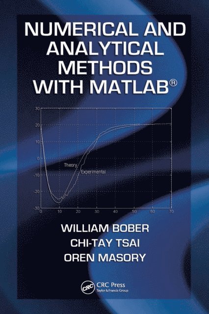 Oren Masory, Chi-Tay Tsai, William Bober - Numerical and Analytical Methods with MATLAB, E-bok