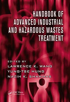 Lawrence K. Wang, Yung-Tse Hung, Nazih K. Shammas - Handbook of Advanced Industrial and Hazardous Wastes Treatment, E-bok