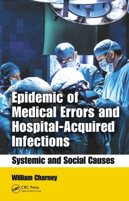 William Charney - Epidemic of Medical Errors and Hospital-Acquired Infections, E-bok