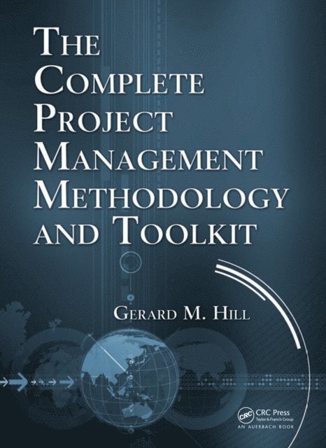 Gerard M. Hill - Complete Project Management Methodology and Toolkit, E-bok